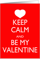 Valentines Day - Keep Calm and Be My Valentine card