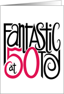 Fantastic at 50! card