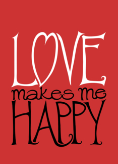 Love makes Me Happy...