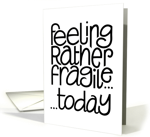 Feeling Fragile card (201468)