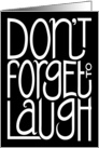 Don’t Forget to Laugh card