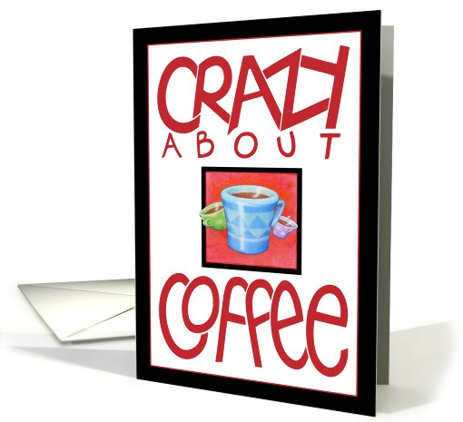 Crazy about Coffe red card (403058)