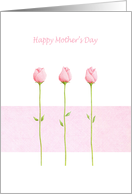 3 Pink Rosebuds Mother’s Day card