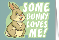 Some Bunny Loves Me Easter Card