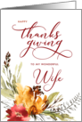 Happy Thanksgiving Watercolor Flowers and Foliage for Wife card