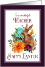 Happy Easter to Teacher Watercolor Flowers and Bunny card