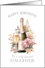 Daughter Happy Birthday Champagne and Roses card