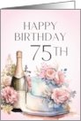 75th Birthday Floral Pink Champagne and Cake card