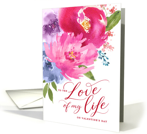 Happy Valentine's Day Love of my Life Watercolor Bouquet card