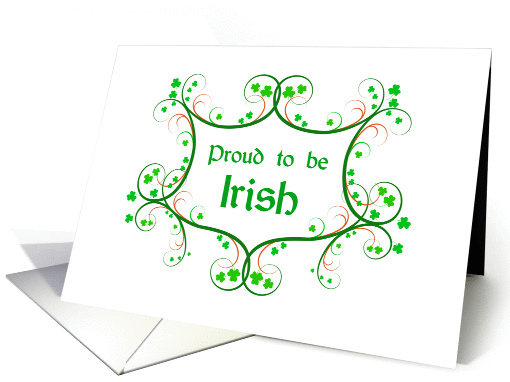 Proud to Be Irish - St. Patrick's card (160472)