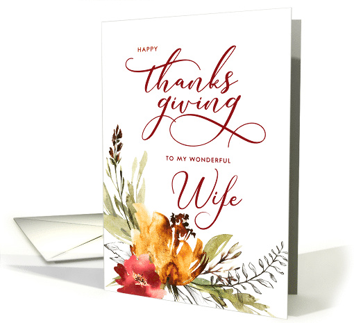 Happy Thanksgiving Watercolor Flowers and Foliage for Wife card