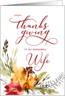 Happy Thanksgiving Watercolor Flowers and Foliage for Wife card