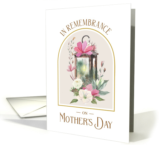 In Remembrance of Your Mother on Mother's Day Floral Lantern card
