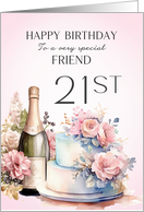 Friend 21st Birthday Champagne and Cake card