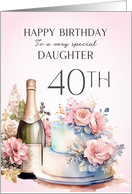 Daughter 40th Birthday Champagne and Cake card