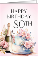 80th Birthday Floral Pink Champagne and Cake card