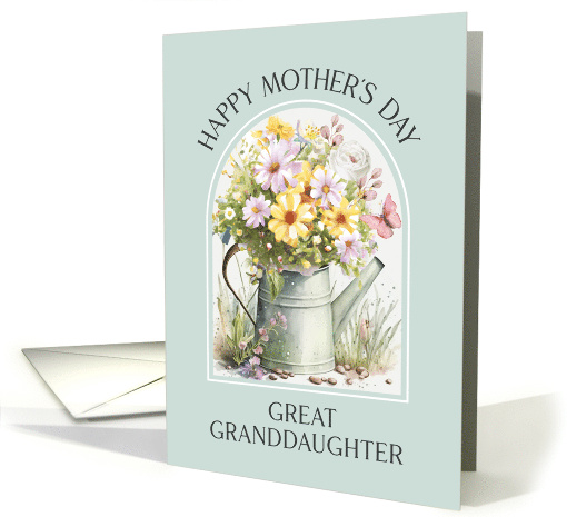 Mothers Day Great Granddaughter Cheerful Watering Can Bouquet card
