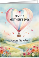 Happy Mothers Day Across the Miles Hot Air Balloon card