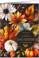 Happy Thanksgiving Daughter Fall Flowers and Foliage card