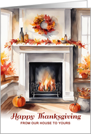 From Our House to Yours Cozy Thanksgiving Fireplace card