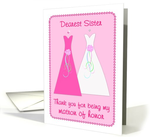 Thank you Matron of Honor - Sister card (433476)
