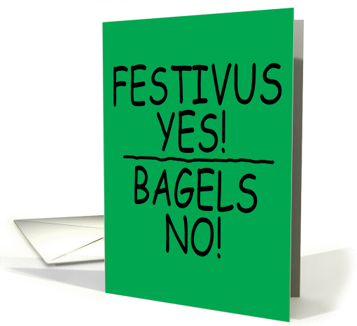 Festivus Yes! Bagels No! card (54526)