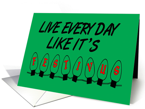 Live Every Day Like It's Festivus card (73031)