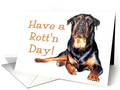 Rottweiler Dog Have a Rotten Day card (50639)