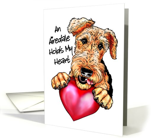 Airedale Terrier Holds my Heart Dog Art card (577199)