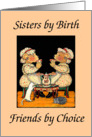 Sisters, friends by choice, peach card