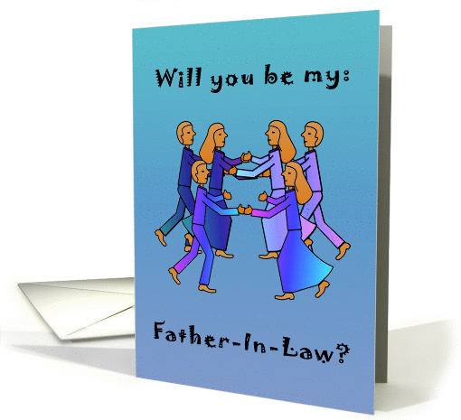Group Hug - Be my Father-In-Law? card (131199)