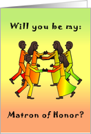 Dance African American - Will You be my Matron of Honor? card