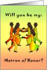 Dance African American - Will You be my Matron of Honor? card
