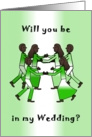 Dance - Nigerian Colors - Will You be in my wedding? card