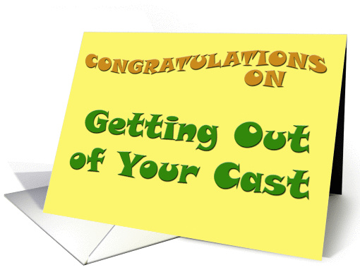 Congratulations On Getting Out of Your Cast card (100147)