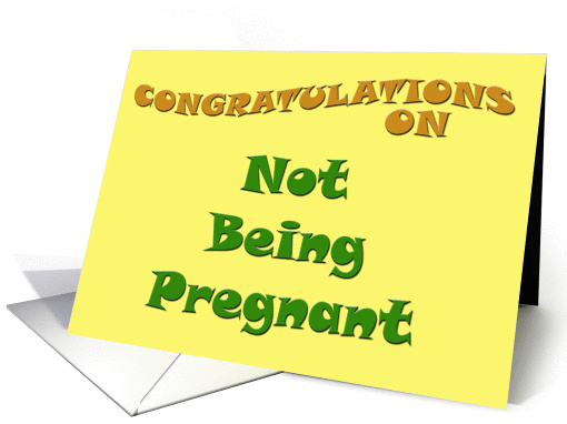 Congratulations on Not Being Pregnant card (57917)