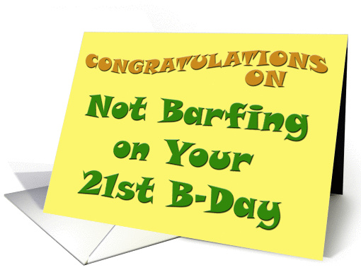 Congratulations on Not Barfing on Your 21st Birthday card (78554)