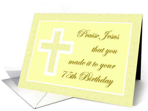 Happy 75th Birthday Praise Jesus Religious card (81854)