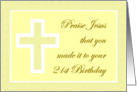 Happy 21st Birthday Praise Jesus Religious card