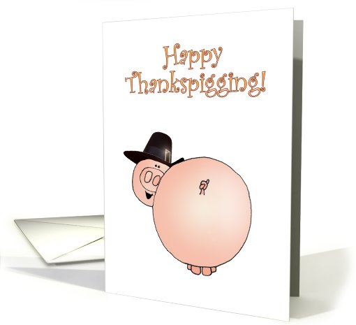 Happy Thanksgiving Pig Thankspigging card (489332)