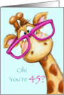 Cute funny giraffe wearing huge glasses,45 years old birthday. card