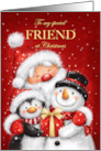 Christmas to Friend Santa Penguin Snowman with Big Smile card