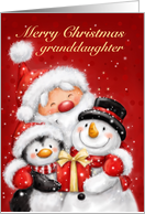 Merry Christmas Granddaughter, Santa,Penguin and Snowman Smiling card