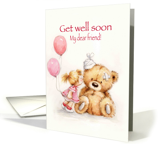 little Girl Kissing Sick Bear, Get Well Soon My Dear Friend card