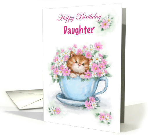 Happy Birthday Daughter Cute Cat in Tea Cup with Flowers card
