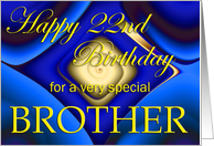 Happy 22nd Birthday Brother card