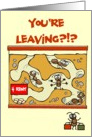 You’re Leaving!?!??! Ant Colony Humor card