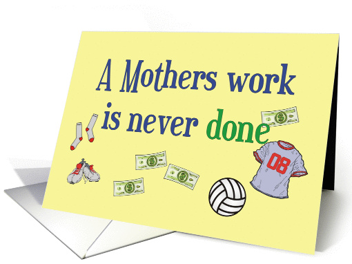 A Mother's Work Is Never Done card (181649)