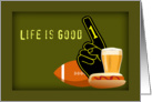 Life is Good-Birthday Football Fan card