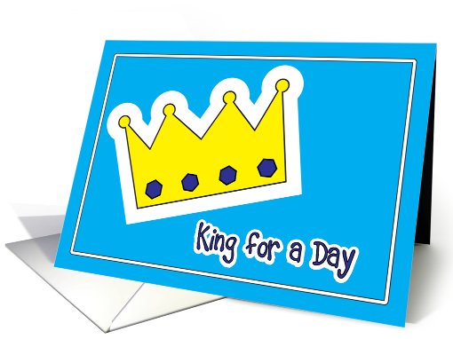 Birthday, King For A Day card (787061)